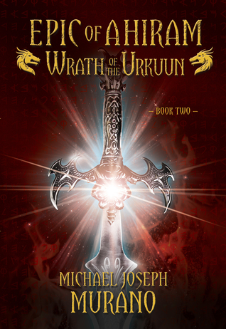 Wrath of the Urkuun (Epic of Ahiram, #2)