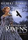 A Conspiracy of Ravens by Gilbert Morris