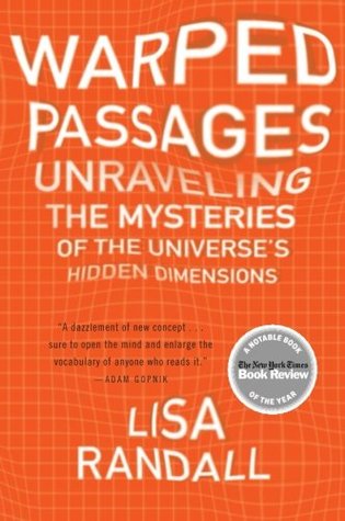 Warped Passages: Unraveling the Mysteries of the Universe's Hidden Dimensions (Paperback)