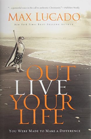 Outlive Your Life: You Were Made to Make A Difference (Hardcover)
