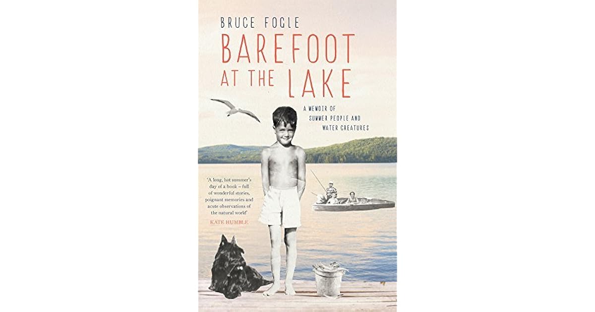 Barefoot At The Lake A Memoir Of Summer People And Water
