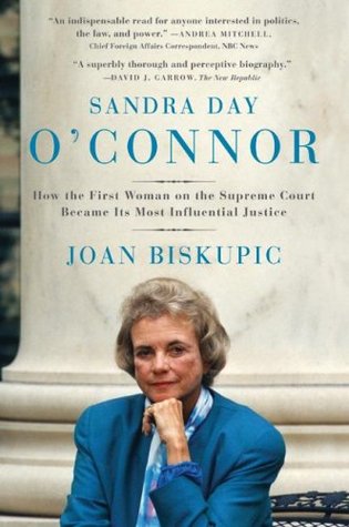 Sandra Day O'Connor: How the First Woman on the Supreme Court Became Its Most Influential Justice (Paperback)