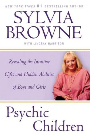 Psychic Children: Revealing the Intuitive Gifts and Hidden Abilities of Boys and Girls (Hardcover)