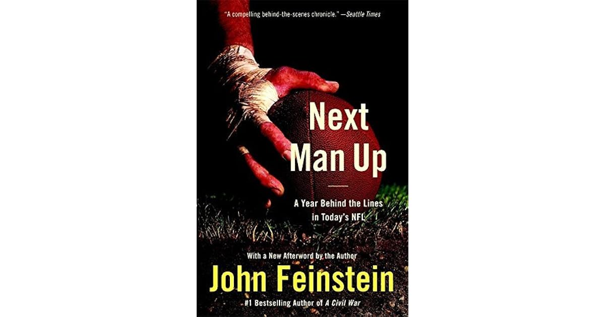 Next Man Up A Year Behind The Lines In Today S Nfl By John Feinstein