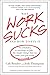 Why Work Sucks and How to F...
