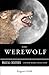 The Werewolf: Magical Creatures, A Weiser Books Collection