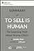Summary of 'To Sell Is Huma...