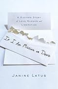 If I Am Missing or Dead: A Sister's Story of Love, Murder, and Liberation