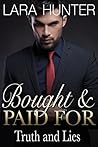 Bought And Paid For: Truth And Lies Bought And Paid For: Truth And Lies
