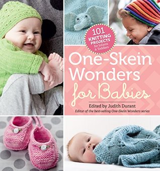 One-Skein Wonders® for Babies: 101 Knitting Projects for Infants & Toddlers (Kindle Edition)