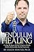 Pendulum Healing by Erich Hunter