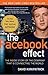 The Facebook Effect: The Inside Story of the Company That Is Connecting the World