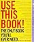 Use This Book!: The Only Bo...
