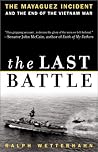 The Last Battle: The Mayaguez Incident and the End of the Vietnam War