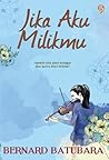 Jika Aku Milikmu by Bernard Batubara
