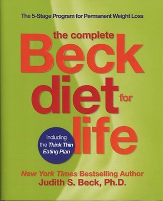 The Complete Beck Diet for Life: The Five-Stage Program for Permanent Weight Loss (Hardcover)