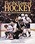 For the Love of Hockey: Hockey Stars' Personal Stories