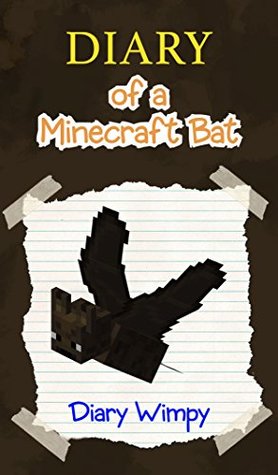 Minecraft: Diary of a Minecraft Bat (Kindle Edition)