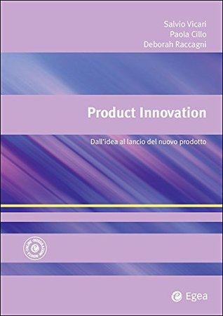 Product Innovation: Dall'idea al lancio del nuovo prodotto (Alfaomega) (Italian Edition)