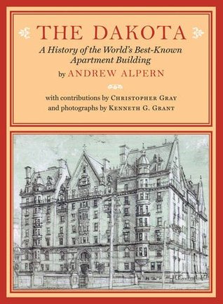The Dakota: A History of the World's Best-Known Apartment Building (Hardcover)