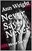 Never Say Never: Never Say No