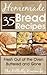 35 Homemade Bread Recipes - Fresh Out Of The Oven, Buttered a... by Hillbilly Housewife