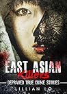 True Crime: Killing People: Depraved True Crime Stories From China, Taiwan, and Japan