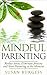 Mindful Parenting: Reduce S...