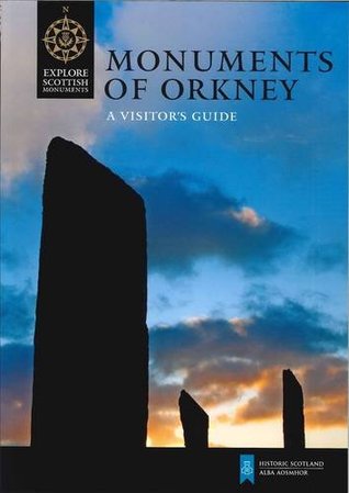 Monuments of Orkney: A Visitor's Guide (Explore Scottish Monuments)