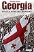 Georgia: A Political History Since Independence