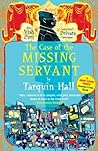 The Case of the Missing Servant: Vish Puri, Most Private Investigator