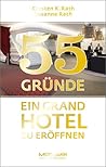 55 Gründe, ein Grand Hotel zu eröffnen 55 Gründe, ein Grand Hotel zu eröffnen
