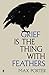 Grief Is the Thing with Fea...