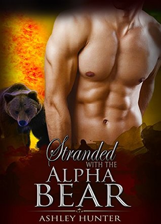 Stranded with the Alpha Bear (Sweet Shifters, #1)
