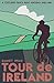 Tour de Ireland: A cycling fan's ride around Ireland