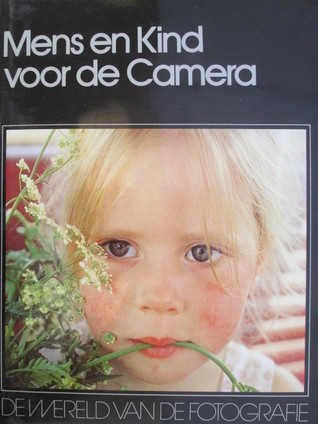 Mens en Kind voor de Camera (De Wereld van de fotografie)