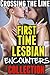 LESBIAN Sex Stories Bundle: Lesbian Romance Fiction Box Set Younger Girl Older: Collection: Crossing the Line (First Time FF, Menage FFF, Lesbian Collection, Lesbian Fiction, Lesbian Romance)
