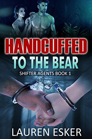 Handcuffed to the Bear (Shifter Agents, #1)