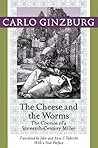 The Cheese and the Worms: The Cosmos of a Sixteenth-Century Miller Book cover for The Cheese and the Worms: The Cosmos of a Sixteenth-Century Miller