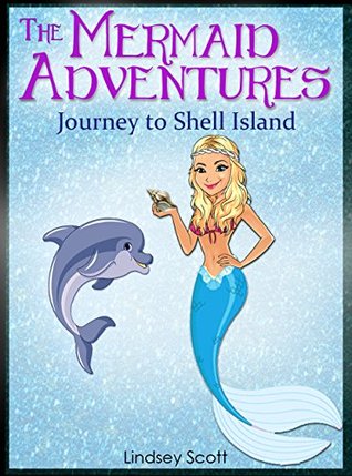 Journey to Shell Island (The Mermaid Adventures)