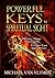 Powerful Keys to Spiritual ...