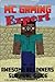Minecraft (MineCraft Gaming Expert - Awesome Beginners Survival Guide - Unofficial Minecraft Guides Book 5)