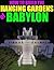 How to Build the Hanging Gardens of Babylon (An Unofficial Minecraft Guide)