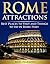 Rome Attractions: Best Places to Visit and Things to do in Rome Italy