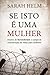 Se Isto é Uma Mulher by Sarah Helm