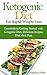 Ketogenic Diet for Rapid Weight Loss: Essentials to Getting Started with Ketogenic Diet, Delicious recipes, Diet Meal Plan