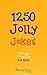 1250 Jolly Jokes for Kids: Hilarious Jokes, Riddles & Puns for Kids