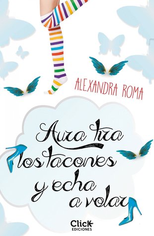 Aura tira los tacones y echa a volar (Kindle Edition)