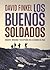 Los buenos soldados by David Finkel Los buenos soldados by David Finkel