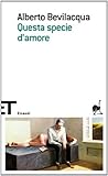 Questa specie d'amore by Alberto Bevilacqua